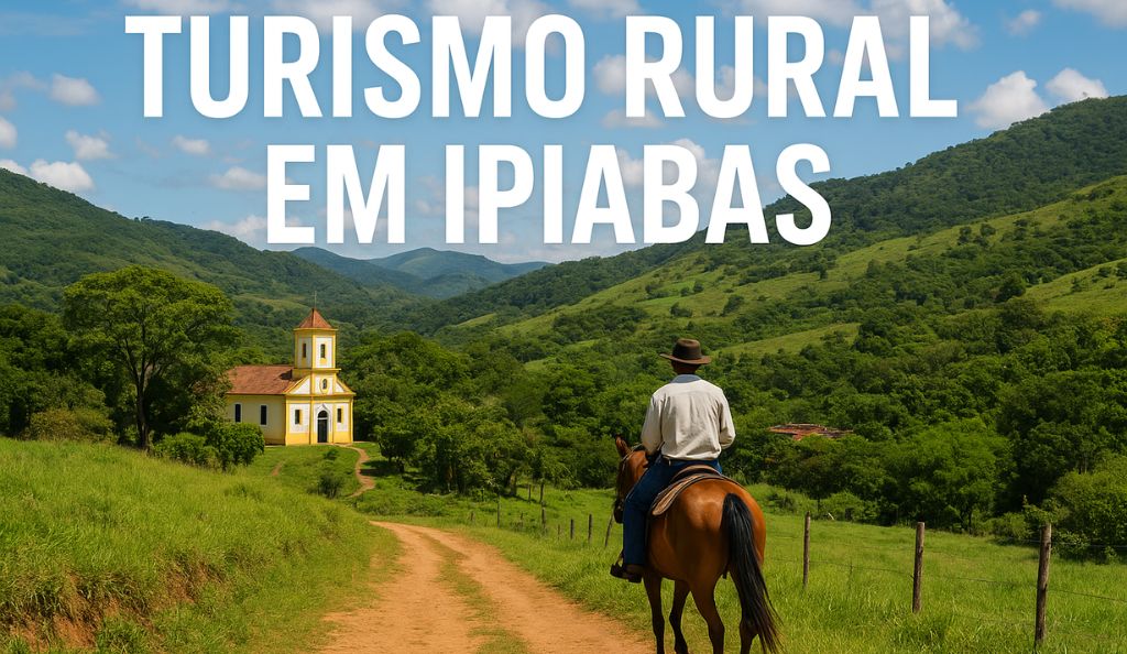 Turismo Rural em Ipiabas Experiências autênticas