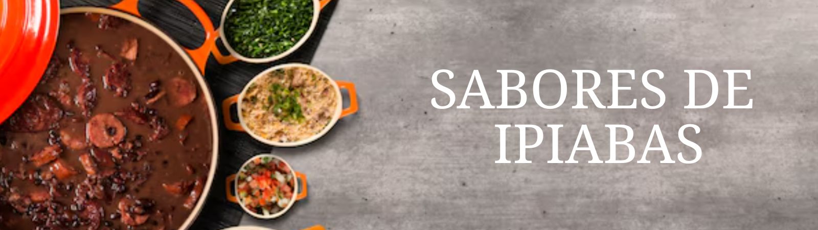 Uma panela de feijoada é exibida ao lado de acompanhamentos como farofa, vinagrete e couve, com o texto Sabores de Ipiabas em destaque.