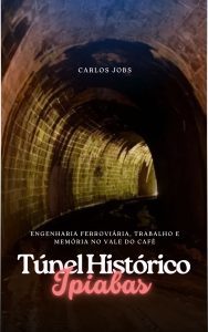 O Túnel Histórico de Ipiabas