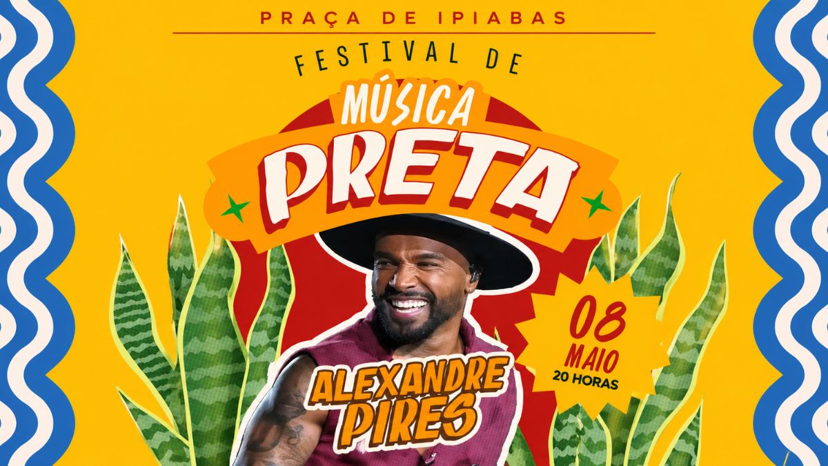 Cartaz com fundo amarelo destacando Alexandre Pires sorridente de chapéu, ladeado por plantas e ondas azuis nas bordas laterais.