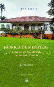 Fábrica de Mentiras: Eufrásia, do Vale do Café ao Arco do Triunfo